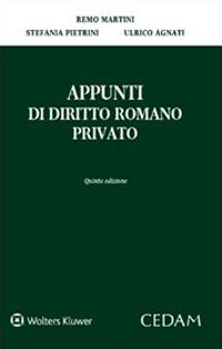 Libro Appunti di diritto romano privato di Remo Martini; Stefania Pietrini; Ulrico Agnati - ean 9788813382391 - CEDAM