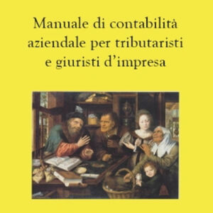 Libro Manuale di contabilità aziendale per tributaristi e giuristi d'impresa di Mauro Beghin - ean 9788813382414 - CEDAM