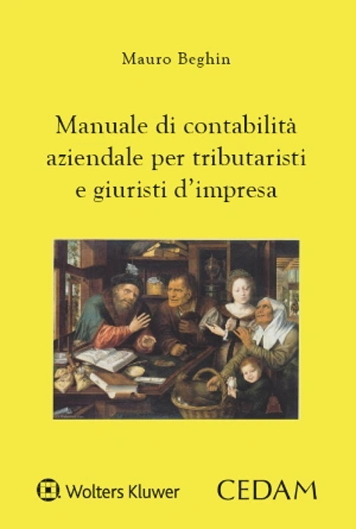 Libro Manuale di contabilità aziendale per tributaristi e giuristi d'impresa di Mauro Beghin - ean 9788813382414 - CEDAM