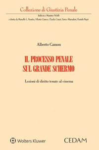 Libro processo penale sul grande schermo. Lezioni di diritto tenute al cinema di Alberto Camon - ean 9788813382674 - CEDAM