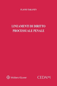 Libro Lineamenti di diritto processuale penale di Flavio Takanen - ean 9788813382681 - CEDAM