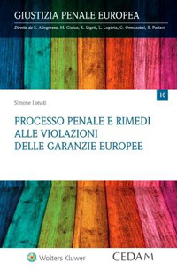 Libro Processo penale e rimedi alle violazioni delle garanzie europee di Simone Lonati - ean 9788813382704 - CEDAM