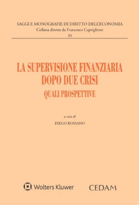 Libro supervisione finanziaria dopo due crisi. Quali prospettive. Atti convegno Capri 17-18 giugno 2022 di Diego Rossano - ean 9788813382841 - CEDAM