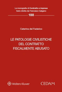 Libro patologie civilistiche del contratto fiscalmente abusato di Caterina Del Federico - ean 9788813382896 - CEDAM