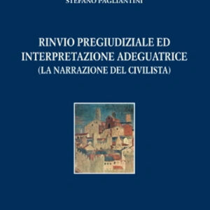 Libro Rinvio pregiudiziale ed interpretazione adeguatrice di Stefano Pagliantini - ean 9788813383077 - CEDAM