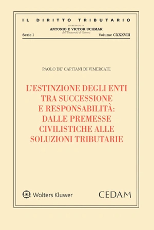 Libro estinzione degli enti tra successione e responsabilità. Dalle premesse civilistiche alle soluzioni tributarie di Paolo De Capitani - ean 9788813383107 - CEDAM