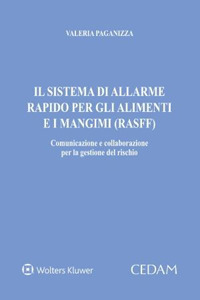 Libro sistema di allarme rapido per gli alimenti e i mangimi - Rasff. Comunicazione e collaborazione per la gestione del rischio di Valeria Paganizza - ean 9788813383152 - CEDAM