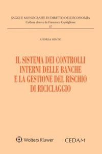 Libro sistema dei controlli interni delle banche e la gestione del rischio di riciclaggio di Andrea Minto - ean 9788813383169 - CEDAM