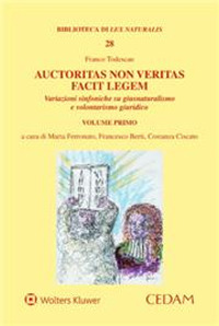Libro Auctoritas non veritas facit legem. Variazioni sinfoniche su giusnaturalismo e volontarismo giuridico di Franco Todescan - ean 9788813383183 - CEDAM