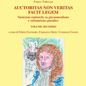 Libro Auctoritas non veritas facit legem. Variazioni sinfoniche su giusnaturalismo e volontarismo giuridico di Franco Todescan - ean 9788813383190 - CEDAM