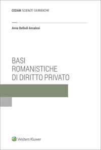 Libro Basi romanistiche di diritto privato di Anna Bellodi Ansaloni - ean 9788813383459 - CEDAM
