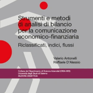 Libro Strumenti e metodi di analisi di bilancio per la comunicazione economico-finanziaria di Valerio Antonelli; Raffaele D'Alessio - ean 9788813383619 - CEDAM