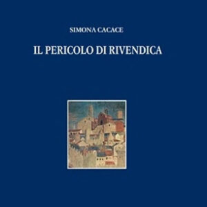 Libro pericolo di rivendica di Simona Cacace - ean 9788813384395 - CEDAM