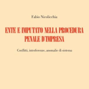 Libro Ente e imputato nella procedura penale d’impresa. Conflitti