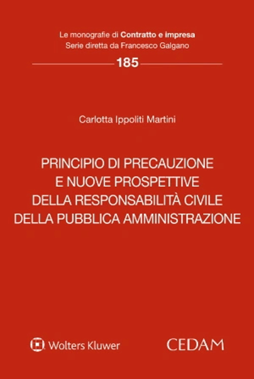 Libro Principio di precauzione e nuove prospettive della responsabilità civile della pubblica amministrazione di Carlotta Ippoliti Martini - ean 9788813384432 - CEDAM