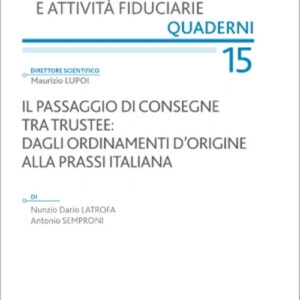 Libro passaggio di consegne tra trustee: dagli ordinamenti d'origine alla prassi italiana di Dario Latrofa; Antonio Semproni - ean 9788813384746 - CEDAM