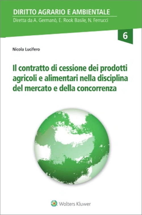 Libro contratto di cessione dei prodotti agricoli e alimentari nella disciplina del mercato e della concorrenza di Nicola Lucifero - ean 9788813384999 - CEDAM