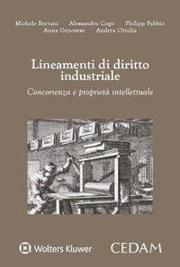 Libro Lineamenti di diritto industriale. Concorrenza e proprietà intellettuale di Michele Bertani; Alessandro Cogo; Andrea Ottolia; Philipp Fabbio; Anna Genovese - ean 9788813385835 - CEDAM