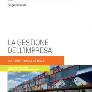 Libro gestione dell'impresa. Tra teoria e pratica aziendale di Sergio Sciarelli - ean 9788813385965 - CEDAM