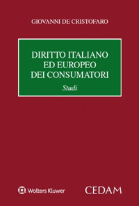 Libro Diritto italiano ed europeo dei consumatori. Studi di Giovanni De Cristofaro - ean 9788813386368 - CEDAM