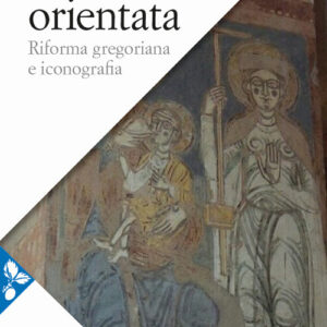 Libro arte orientata. Riforma gregoriana e iconografia di Hélène Toubert - ean 9788816417526 - Jaca Book