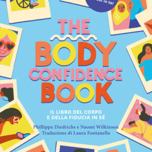 Libro - The body confidence book. Il libro del corpo e della fiducia in sé - ISBN 9791281477032