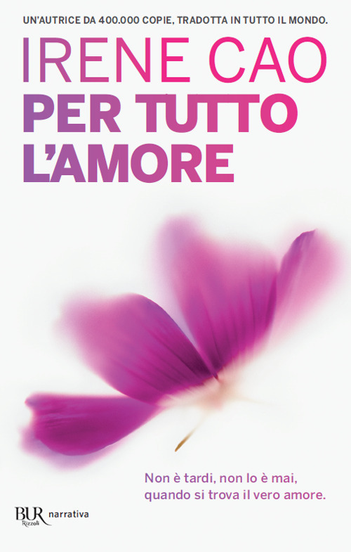 Libro Per tutto l'amore di Irene Cao - ean 9788817149259 - Rizzoli