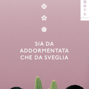 Libro Sia da addormentata che da sveglia di Tomoka Shibasaki - ean 9788817162654 - Rizzoli