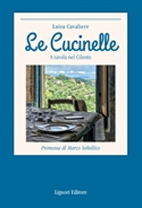 Libro cucinelle. A tavola nel Cilento di Luisa Cavaliere - ean 9788820768362 - Liguori