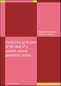 Libro Computing generators of the ideal of a smooth rational parametric variety di Ferruccio Orecchia; Isabella Ramella - ean 9788820769079 - Liguori