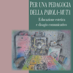 Libro Per una pedagogia della parola-muta. Educazione estetica e disagio comunicativo di Alessia Lusardi - ean 9788820769222 - Liguori