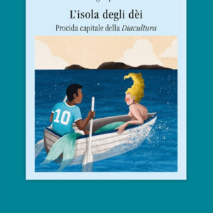 Libro isola degli dei. Procida capitale della Diacultura di Gigi Spina - ean 9788820769246 - Liguori