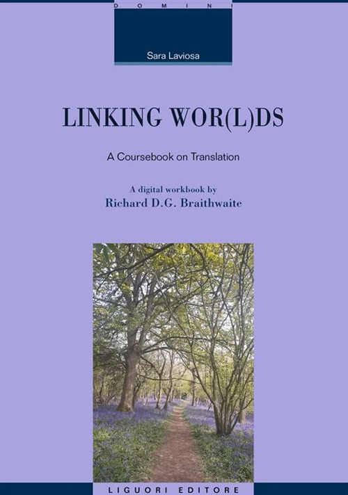 Libro Linking wor(l)ds. A coursebook on translation di Sara Laviosa; Richard D.G. Braithwaite - ean 9788820769949 - Liguori