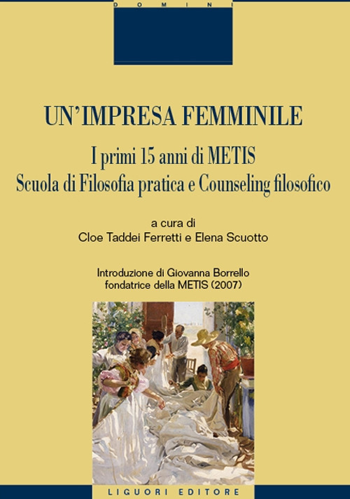 Libro impresa femminile. I primi 15 anni di Metis. Scuola di filosofia pratica e counseling filosofico di  - ean 9788820770228 - Liguori