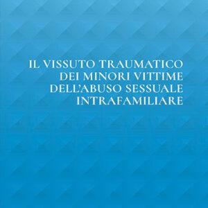 Libro vissuto traumatico dei minori vittime dell'abuso sessuale intrafamiliare di Lucy Muthoni Nderi - ean 9788821313615 - LAS