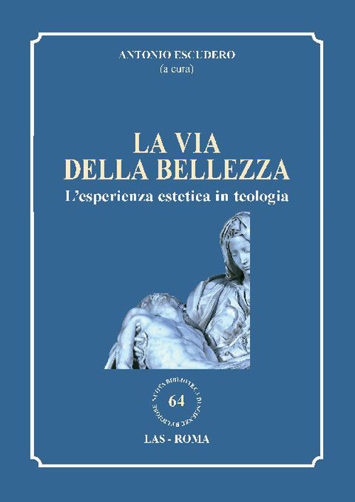 Libro via della bellezza. L'esperienza estetica in teologia di - ean 9788821313660 - LAS