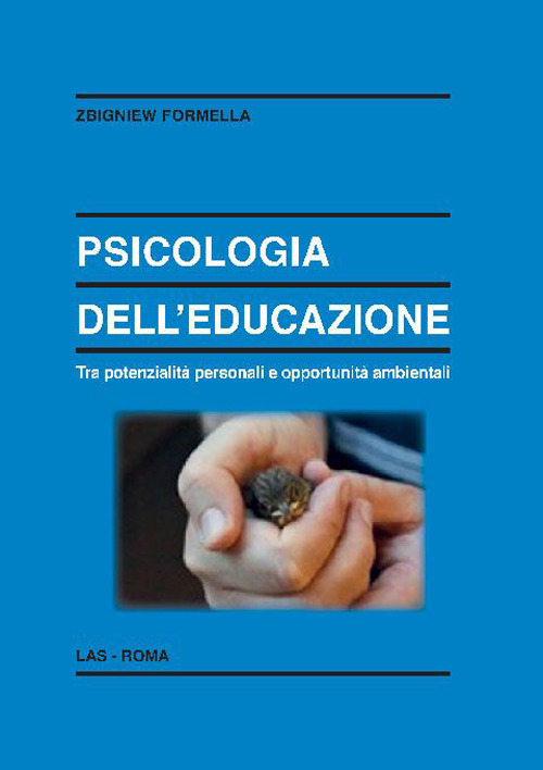 Libro Psicologia dell'educazione. Tra potenzialità personali e opportunità ambientali di Zbigniew Formella - ean 9788821313752 - LAS