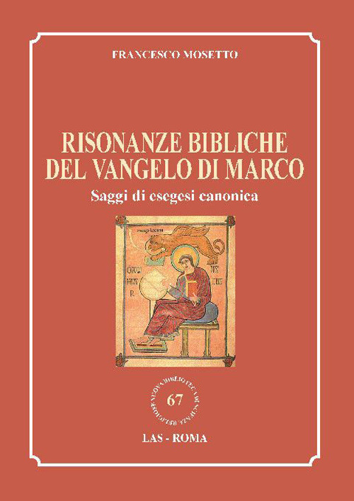 Libro Risonanze bibliche del Vangelo di Marco. Saggi di esegesi canonica di Francesco Mosetto - ean 9788821313813 - LAS