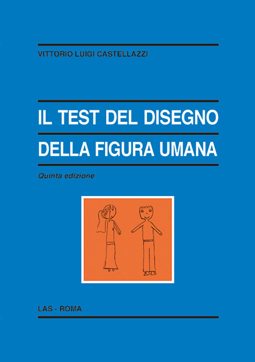 Libro test del disegno della figura umana di Vittorio Luigi Castellazzi - ean 9788821313974 - LAS