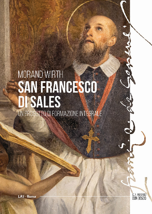 Libro San Francesco di Sales. Un progetto di formazione integrale di Morand Wirth - ean 9788821315138 - LAS