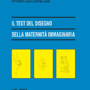 Libro test del disegno della maternità immaginaria di Vittorio Luigi Castellazzi - ean 9788821315176 - LAS