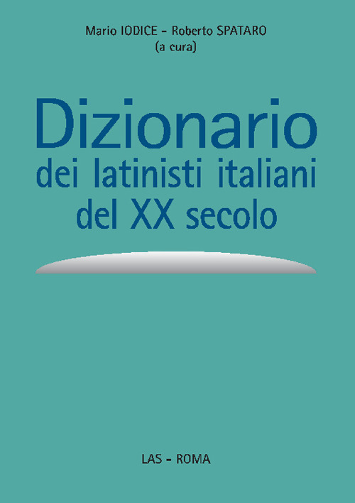Libro Dizionario dei latinisti italiani del XX secolo di  - ean 9788821315275 - LAS