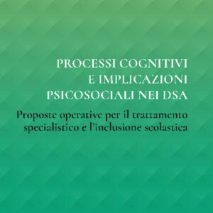 Libro Processi cognitivi e implicazioni psicosociali nei DSA. Proposte operative per il trattamento specialistico e l'inclusione scolastica di Mariangela W. Giarrizzo - ean 9788821315282 - LAS