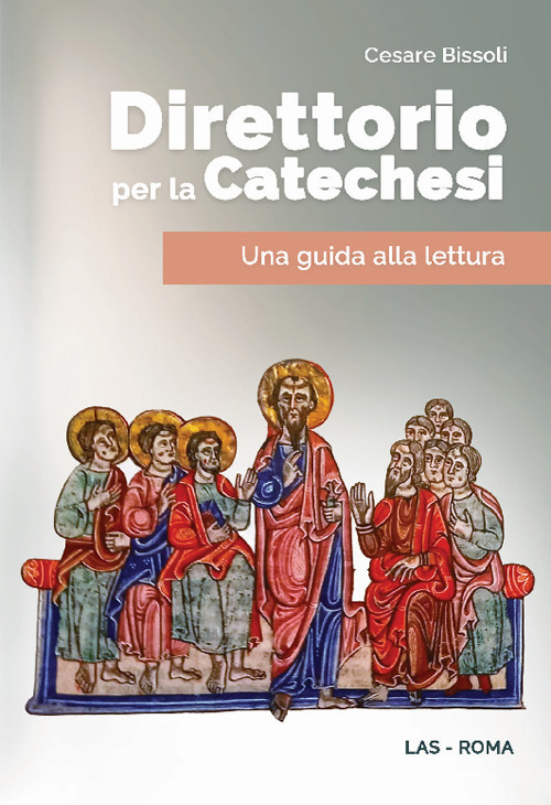 Libro Direttorio per la catechesi. Una guida alla lettura di Cesare Bissoli - ean 9788821315305 - LAS