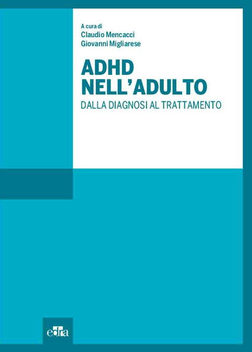 Libro ADHD nell'adulto. Dalla diagnosi al trattamento di  - ean 9788821453205 - Edra