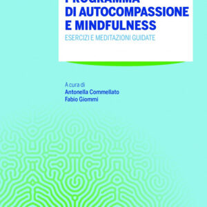 Libro Programma di autocompassione e mindfulness. Esercizi e meditazioni guidate di Christopher K. Germer; Kristin Neff - ean 9788821455056 - Edra