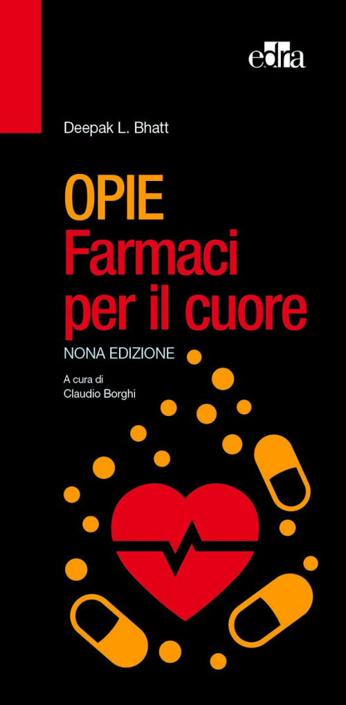 Libro Opie. Farmaci per il cuore di Deepak L. Bhatt - ean 9788821457258 - Edra