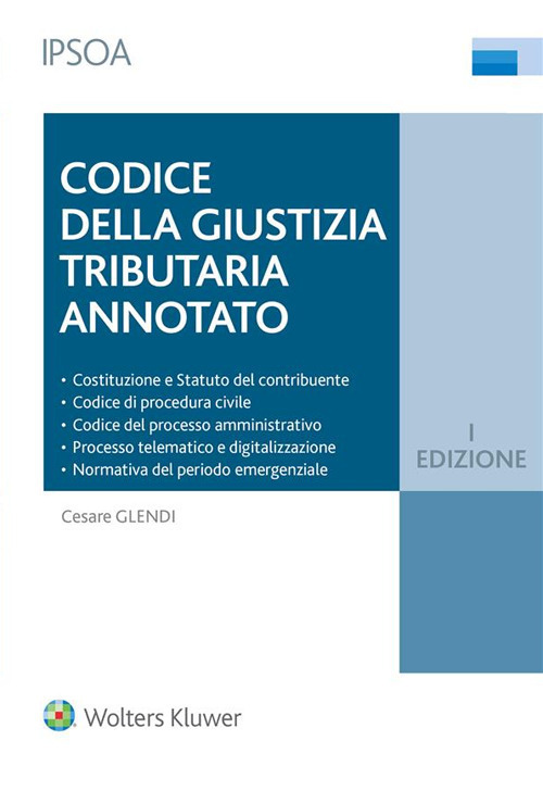 Libro Codice della giustizia tributario annotato di Cesare Glendi - ean 9788821772573 - Ipsoa