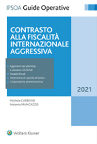 Libro Contrasto alla fiscalità internazionale aggressiva di Michele Carbone; Antonio Mancazzo - ean 9788821776069 - Ipsoa