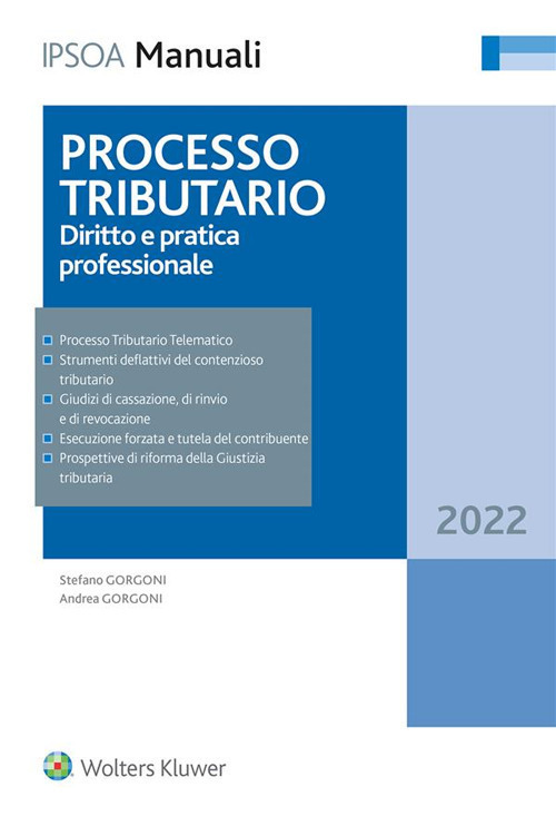 Libro Processo tributario. Diritto e pratica professionale di Stefano Gorgoni; Andrea Gorgoni - ean 9788821776076 - Ipsoa
